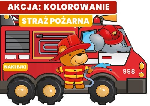 okładka Straż pożarna. Akcja: kolorowanie! książka | Opracowanie zbiorowe