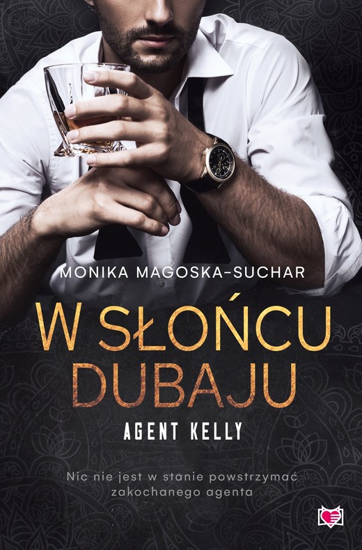 okładka W słońcu Dubaju. Agent Kelly. Tom 1 książka | Monika Magoska-Suchar