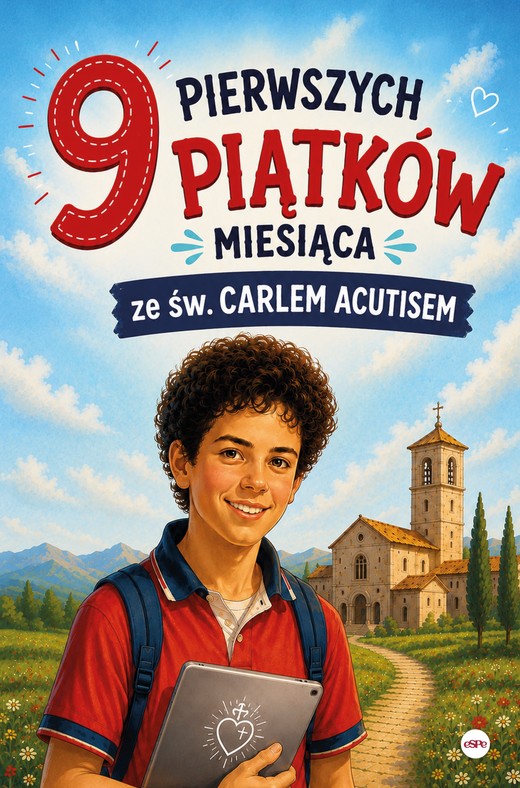 okładka 9 pierwszych piątków miesiąca ze św. Carlem Acutisem książka | Kędzierska -ZaporowskaMagdalena