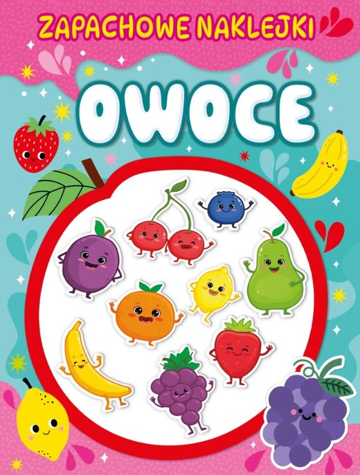 okładka Owoce. Zapachowe naklejki książka | Opracowanie zbiorowe