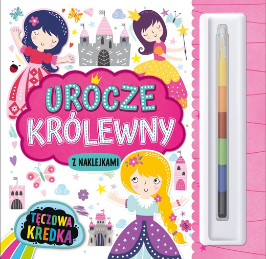 okładka Urocze królewny. Tęczowa Kredka (z naklejkami) książka | Opracowanie zbiorowe
