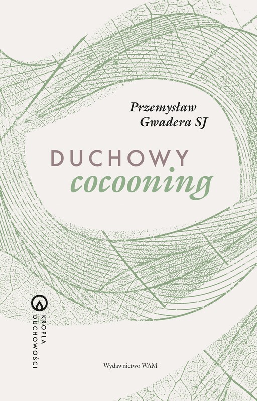 okładka Duchowy cocooning książka | Przemysław Gwadera