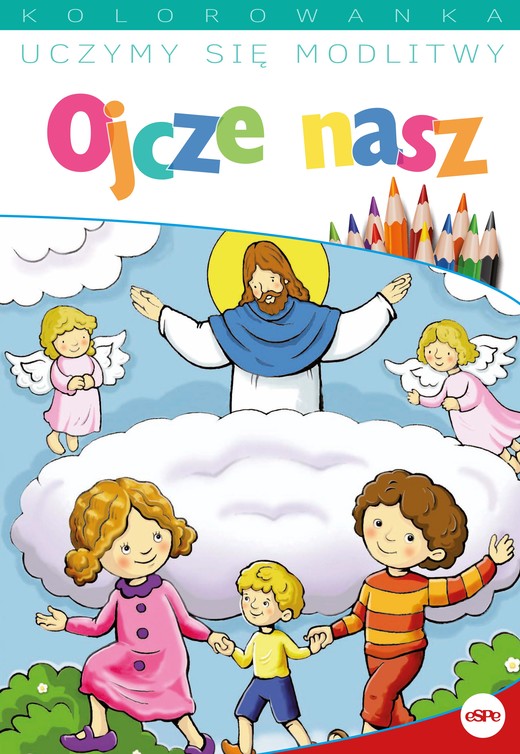 okładka Uczymy się modlitwy. Ojcze nasz książka | Opracowanie zbiorowe