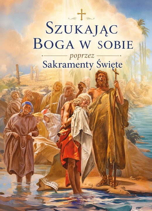 okładka Szukając Boga w sobie poprzez Sakramenty Święte książka | Jolanta Szczypta