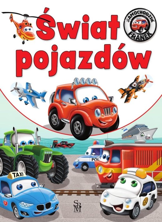 okładka Samochodzik Franek. Świat pojazdów książka | Elżbieta Wójcik