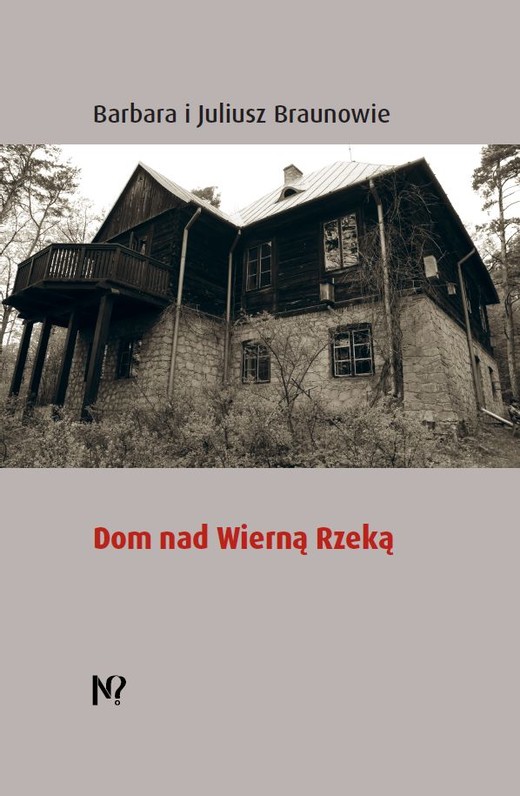 okładka Dom nad Wierną Rzeką książka | Barbara Braun, Braun Juliusz