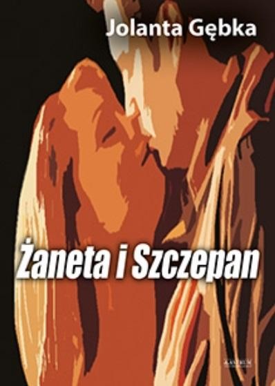 okładka Żaneta i Szczepan książka | Jolanta Gębka