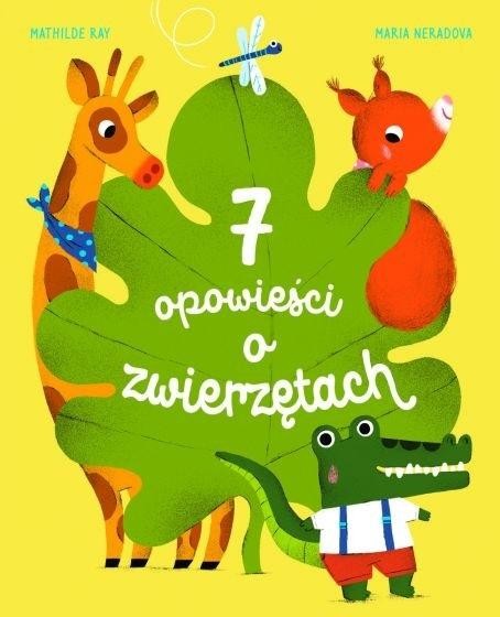 okładka 7 opowieści o zwierzętach książka | Mathilde Ray, Maria Neradova