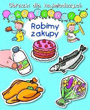 okładka Obrazki dla naj. Naklejanki - Robimy zakupy książka | Nathalie Belineau, Sylvie Michelet
