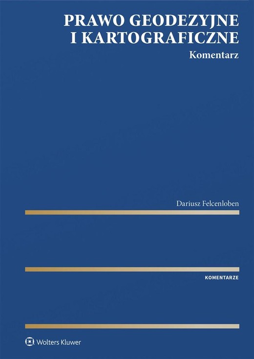 okładka Prawo geodezyjne i kartograficzne. Komentarz książka | Dariusz Felcenloben