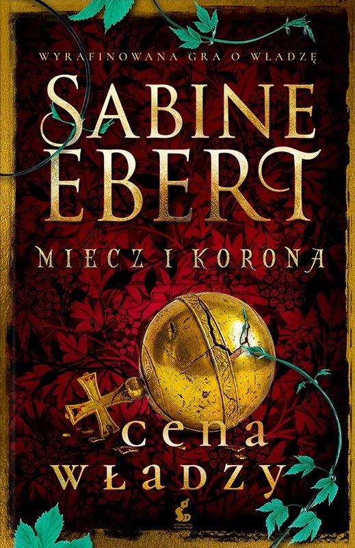 okładka Cena władzy. Miecz i korona. Tom 5 książka | Sabine Ebert
