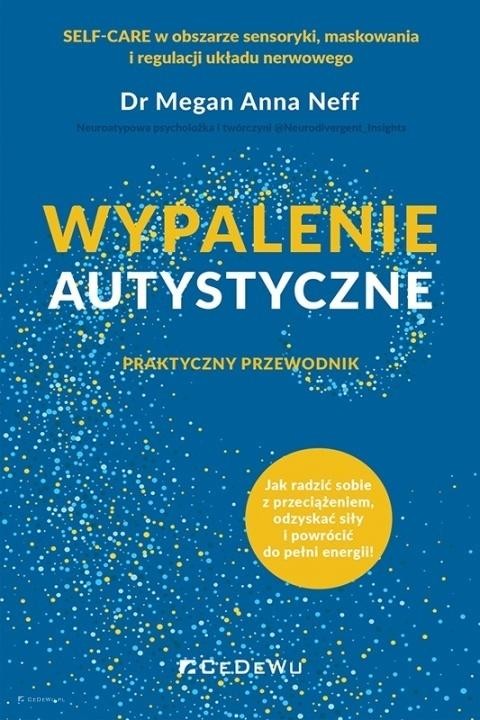 okładka Wypalenie autystyczne. Praktyczny przewodnik książka | Neff MeganAnna