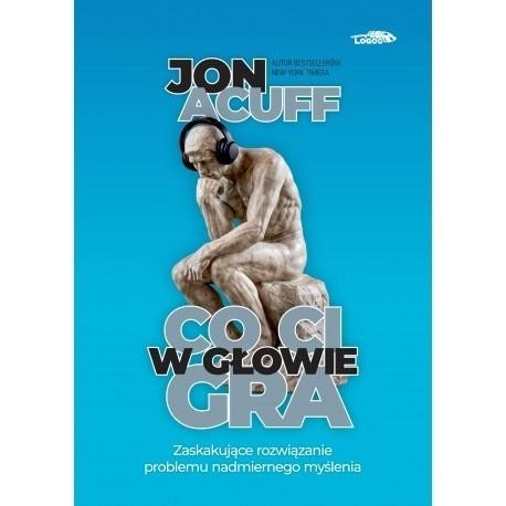 okładka Co Ci w głowie gra w.1 książka | Jon Acuff