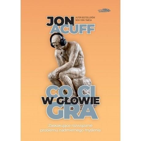okładka Co Ci w głowie gra w.2 książka | Jon Acuff