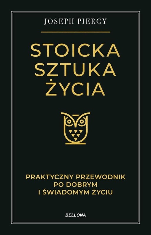 okładka Stoicka sztuka życia. Praktyczny przewodnik po... książka | Joseph Piercy