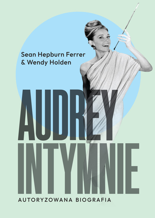 okładka Audrey. Intymnie książka | Sean Hepburn, Wendy Holden