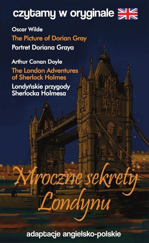 okładka Czytamy w oryginale - Mroczne sekrety Londynu książka | Arthur ConanDoyle, Oscar Wilde
