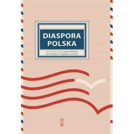 okładka Diaspora polska książka | Joanna Wojdon, Magdalend, red. nauk.AdamWalaszk