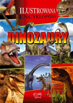 okładka Dinozaury ilustrowana encyklopedia książka | Opracowanie zbiorowe