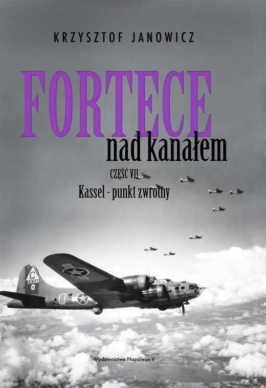 okładka Fortece nad kanałem. Część VII Kassel. Punkt zwrotny książka | Janowicz Krzysztof