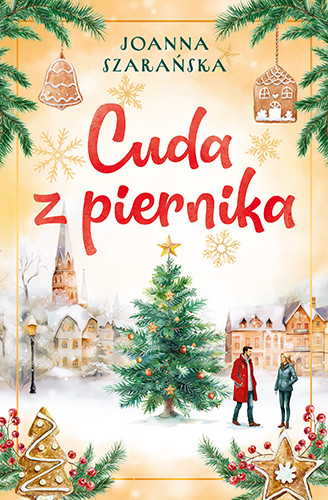 okładka Cuda z piernika książka | Joanna Szarańska