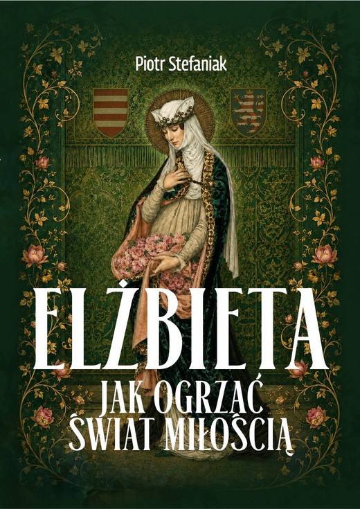 okładka Elżbieta. Jak ogrzać świat miłością? książka | Stefaniak Piotr