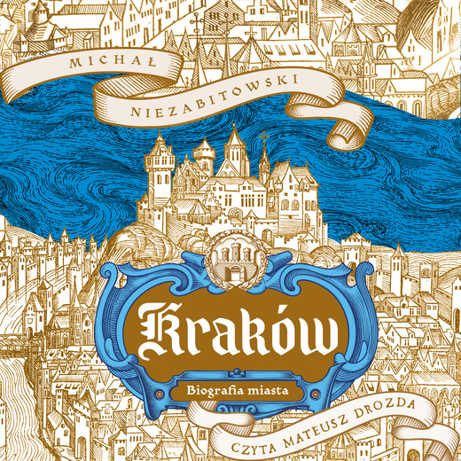 okładka Kraków. Biografia miasta audiobook | MP3 | Michał Niezabitowski