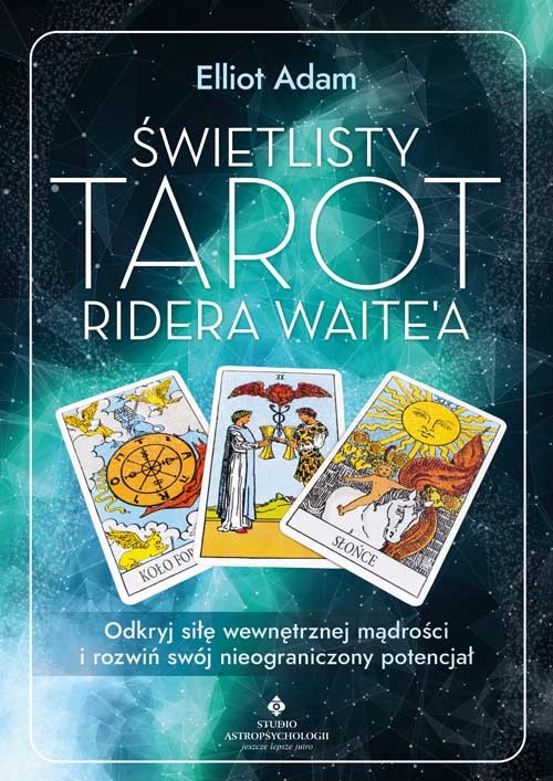 okładka Świetlisty Tarot Ridera Waite’a. Odkryj siłę wewnętrznej mądrości i rozwiń swój nieograniczony potencjał książka | Adam Elliot