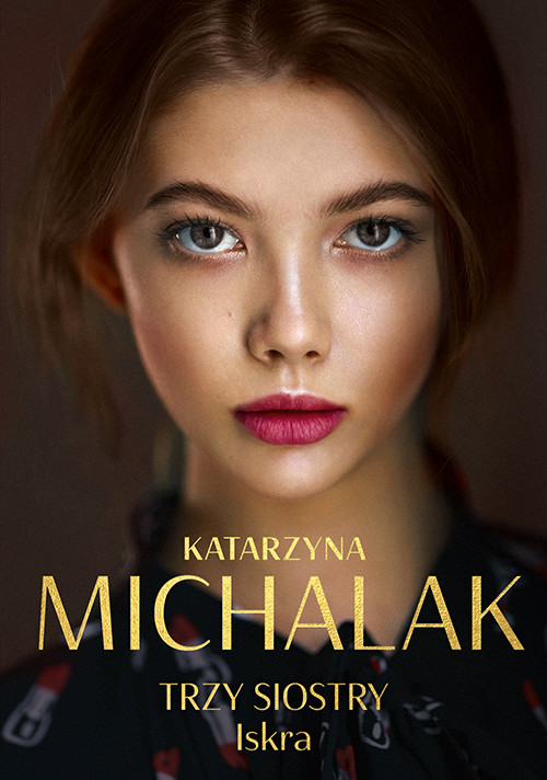 okładka Trzy siostry. Iskra książka | Katarzyna Michalak