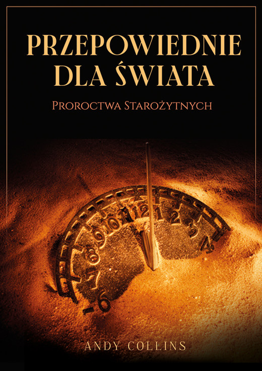 okładka Przepowiednie dla świata. Proroctwa starożytnych książka | Andy Collins