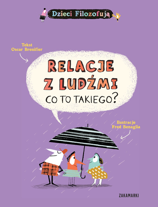 okładka Relacje z ludźmi, co to takiego? Dzieci Filozofują książka | Brenifier Oscar