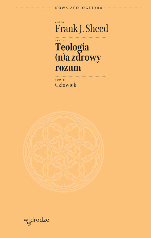 okładka Teologia (n)a zdrowy rozum. Człowiek książka | Frank J. Sheed