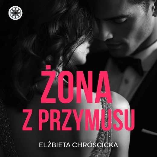 okładka Żona z przymusu audiobook | MP3 | Elżbieta Chróścicka