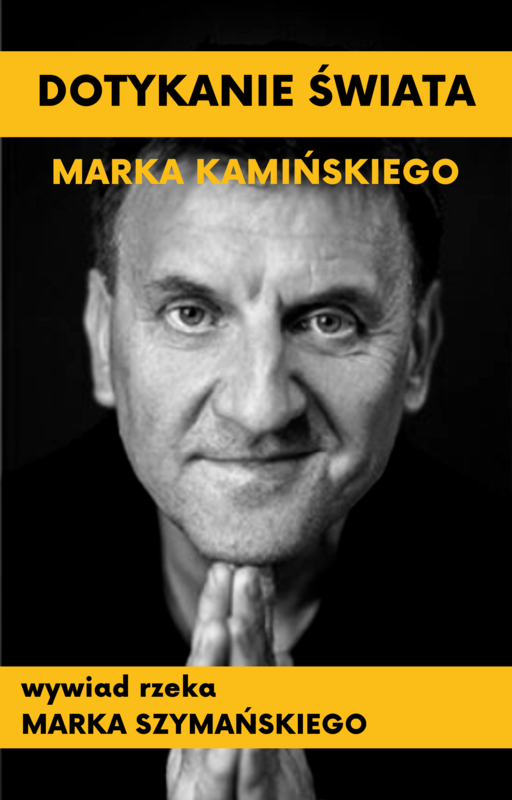 okładka Dotykanie świata Marka Kamińskiego ebook | epub, mobi | Marek Kamiński, Marek Szymański
