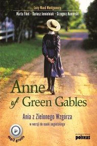 okładka Anne of Green Gables. Ania z Zielonego Wzgórza w wersji do nauki języka angielskiego. Ebook | papier | Grzegorz Komerski, Dariusz Jemielniak, Marta Fihel, Lucy Maud Montgomery