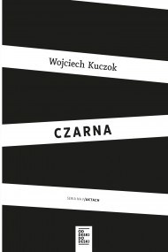 okładka Czarna. Ebook | papier | Wojciech Kuczok