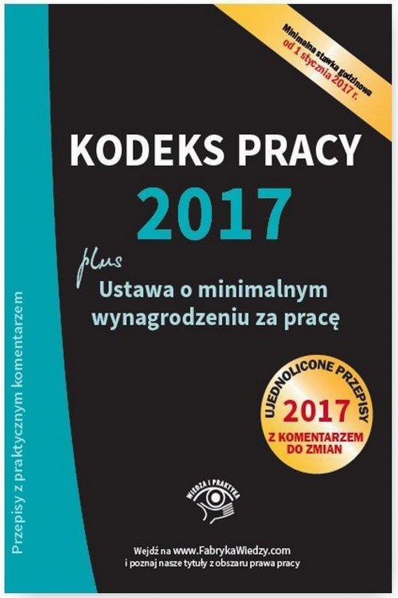 okładka Kodeks pracy 2017, ustawa o minimalnym wynagrodzeniu za pracę. Ujednolicone przepisy z komentarzem do zmianebook | EPUB, MOBI | Praca Zbiorowa