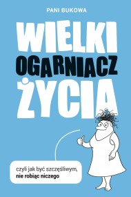okładka Wielki Ogarniacz Życia. Ebook | papier | Pani Bukowa
