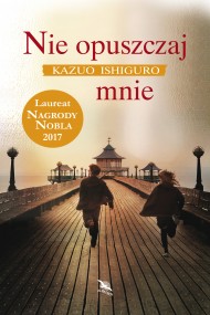 okładka Nie opuszczaj mnie. Ebook | papier | Kazuo Ishiguro, Andrzej Szulc