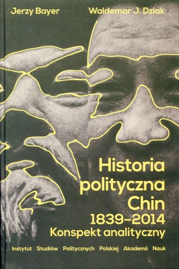 okładka Historia polityczna Chin 1839-2014ebook | PDF | Jerzy Bayer, Waldemar J. Dziak