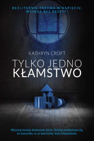 okładka Tylko jedno kłamstwo. Ebook | papier | Kathryn Croft