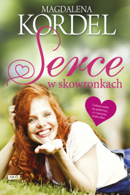 okładka Serce w skowronkach. Ebook | papier | Magdalena Kordel