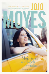 okładka Moje serce w dwóch światach. Ebook | papier | Jojo Moyes, Nina Dzierżawska, Agnieszka Myśliwy