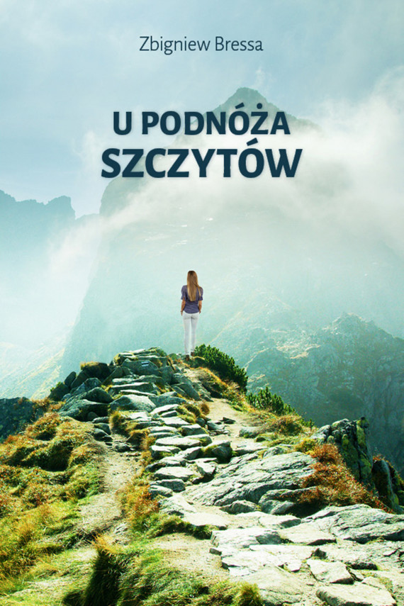 okładka U podnóża szczytówebook | EPUB, MOBI | Bressa Zbigniew