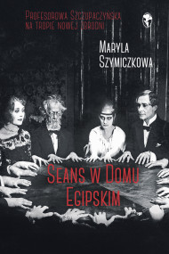 okładka Seans w Domu Egipskim. Ebook | papier | Maryla Szymiczkowa