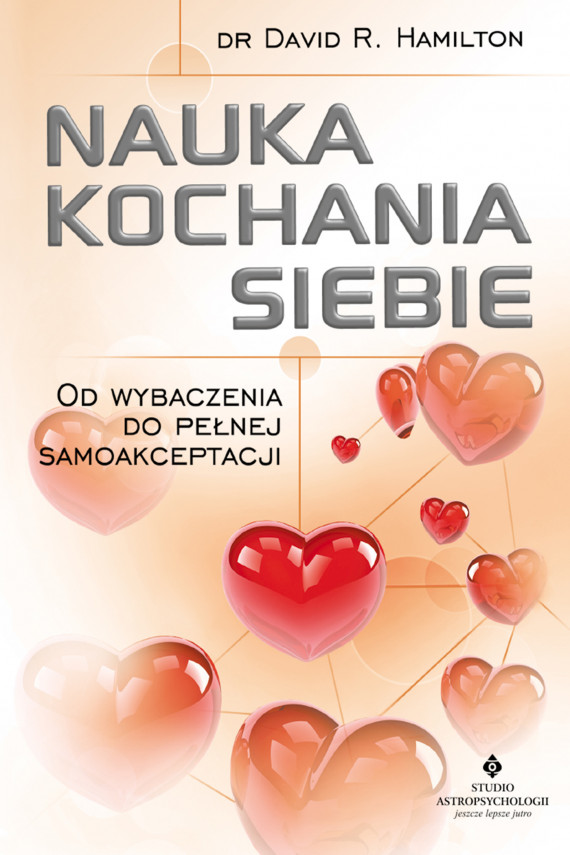 okładka Nauka kochania siebie. Od wybaczenia do pełnej samoakceptacjiebook | EPUB, MOBI | David R. Hamilton