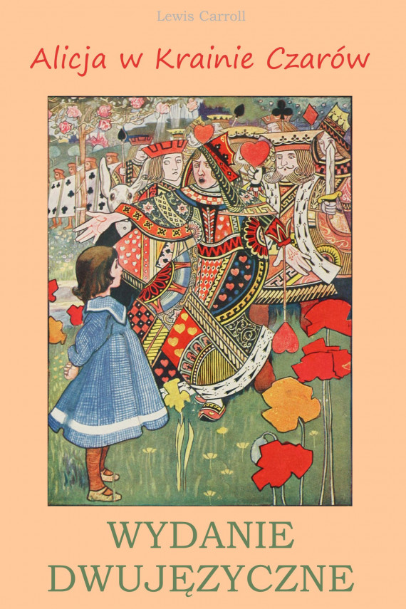okładka Alicja w Krainie Czarów. Wydanie dwujęzyczne z gratisowymi ebookamiebook | PDF | Lewis Carroll