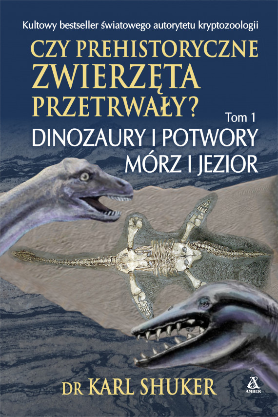 okładka Czy prehistoryczne zwierzęta przetrwały?ebook | EPUB, MOBI | Agnieszka Weseli, Joanna Dżdża, dr Karl Shuker, Justyna Sarna