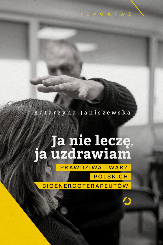 okładka Ja nie leczę, ja uzdrawiamebook | EPUB, MOBI | Katarzyna Janiszewska
