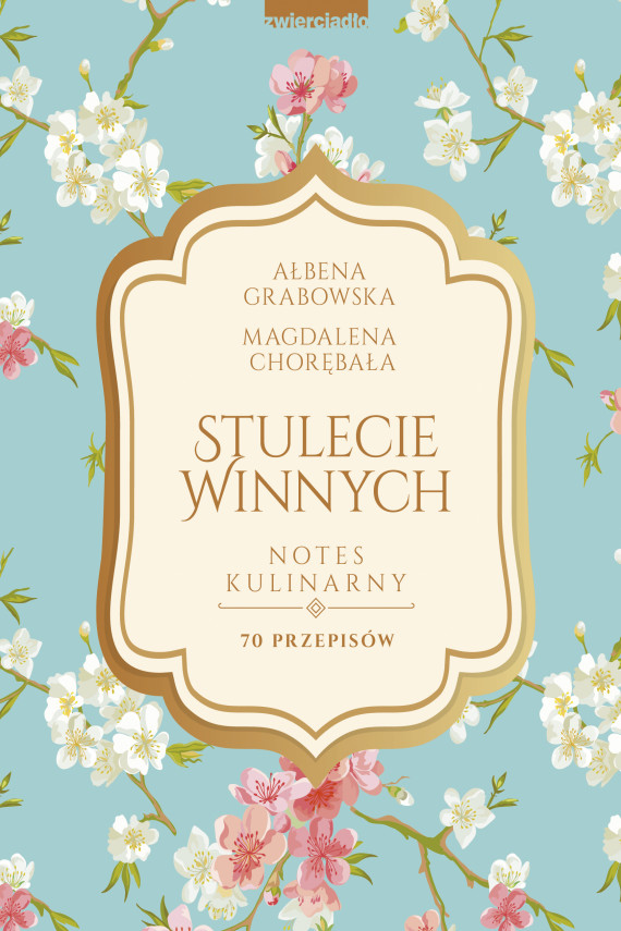 okładka Stulecie Winnych. Notes kulinarnyebook | EPUB, MOBI | Ałbena Grabowska
